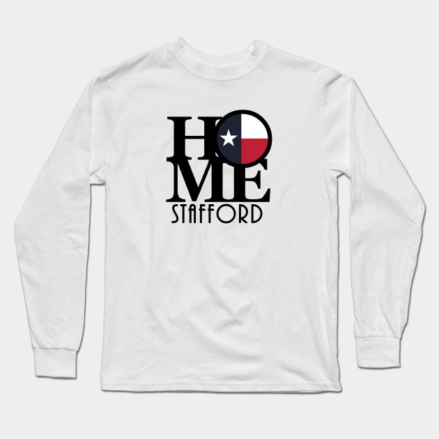 HOME Stafford Texas Long Sleeve T-Shirt by HometownTexas